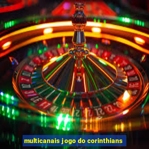 multicanais jogo do corinthians